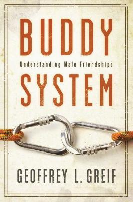 Buddy System: Understanding Male Friendships (Hardcover)