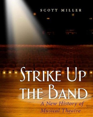 Strike Up the Band: A New History of Musical Theatre (Paperback)
