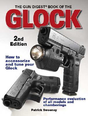 The Gun Digest Book of the Glock, 2nd Edition (Paperback)