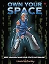 Own Your Space: Keep Yourself and Your Stuff Safe Online