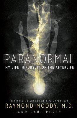 Paranormal: My Life in Pursuit of the Afterlife (Hardcover)