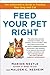 Feed Your Pet Right by Marion Nestle