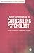 A Short Introduction to Counselling Psychology (Short Introductions to the Therapy Professions)