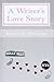 A Writer's Love Story by Robert E. Wacaster