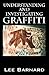 Understanding and Investigating Graffiti