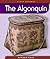 The Algonquin (First Reports: Native Americans)