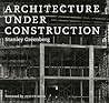 Architecture under Construction