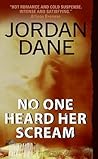 No One Heard Her Scream by Jordan Dane
