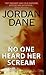 No One Heard Her Scream by Jordan Dane
