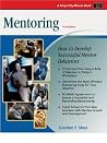 Mentoring: How to Develop Successful Mentor Behaviors (Crisp 50-Minute Book) Mentoring: How to Develop Successful Mentor Behaviors (Crisp 50-Minute Book)