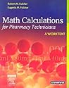 Math Calculations for Pharmacy Technicians: A Worktext