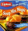 Soup Mix Magic: Quick & Easy Recipes (Lipton Recipe Secrets)