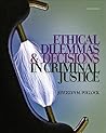 Ethical Dilemmas and Decisions in Criminal Justice