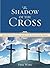 Shadow of the Cross: 365 De...