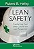 Lean Safety: Transforming your Safety Culture with Lean Management