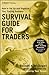 Survival Guide for Traders: How to Set Up and Organize Your Trading Business