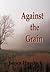 Against the Grain