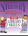 Stretchy Library Lessons More Library Skills