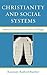 Christianity and Social Systems: Historical Constructions and Ethical Challenges
