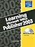 Learning Microsoft Office Publisher 2003 (DDC Learning)