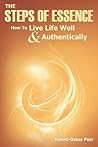 The Steps of Essence: How to Live Life Well and Authentically