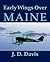 Early Wings Over Maine by John D.  Davis