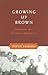Growing Up Brown by Peter Jamero