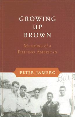 Growing Up Brown: Memoirs of a Filipino American (Scott and Laurie Oki Series in Asian American Studies)