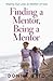 Finding a Mentor, Being a M...