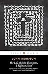 The Life of John Thompson, a Fugitive Slave: Containing His History of 25 Years in Bondage, and His Providential Escape