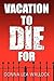 Vacation to Die for