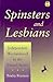 Spinsters and Lesbians: Ind...