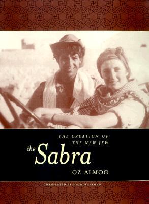 The Sabra: The Creation of the New Jew (Hardcover)