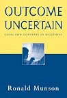 Outcome Uncertain: Cases and Contexts in Bioethics Outcome Uncertain: Cases and Contexts in Bioethics