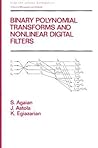 Binary Polynomial Transforms and Nonlinear Digital Filters (Pure & Applied Mathematics) Binary Polynomial Transforms and Nonlinear Digital Filters (Pure & Applied Mathematics)