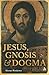 Jesus, Gnosis and Dogma by Riemer Roukema