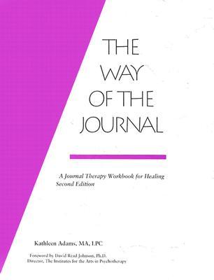 The Way of the Journal: A Journal Therapy Workbook for Healing (Paperback)