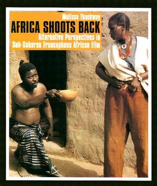 Africa Shoots Back: Alternative Perspectives in Sub-Saharan Francophone African Film (Paperback)