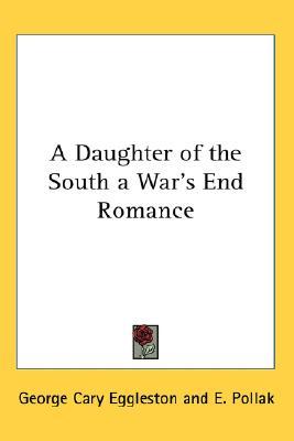 A Daughter of the South: A War's End Romance (Paperback)