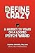 Define Crazy: A Nurse's 20 Years on a Locked Psych Ward