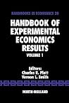 Handbook of Experimental Economics Results (Volume 1) Handbook of Experimental Economics Results (Volume 1)