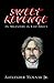 Sweet Revenge: An Adventure...