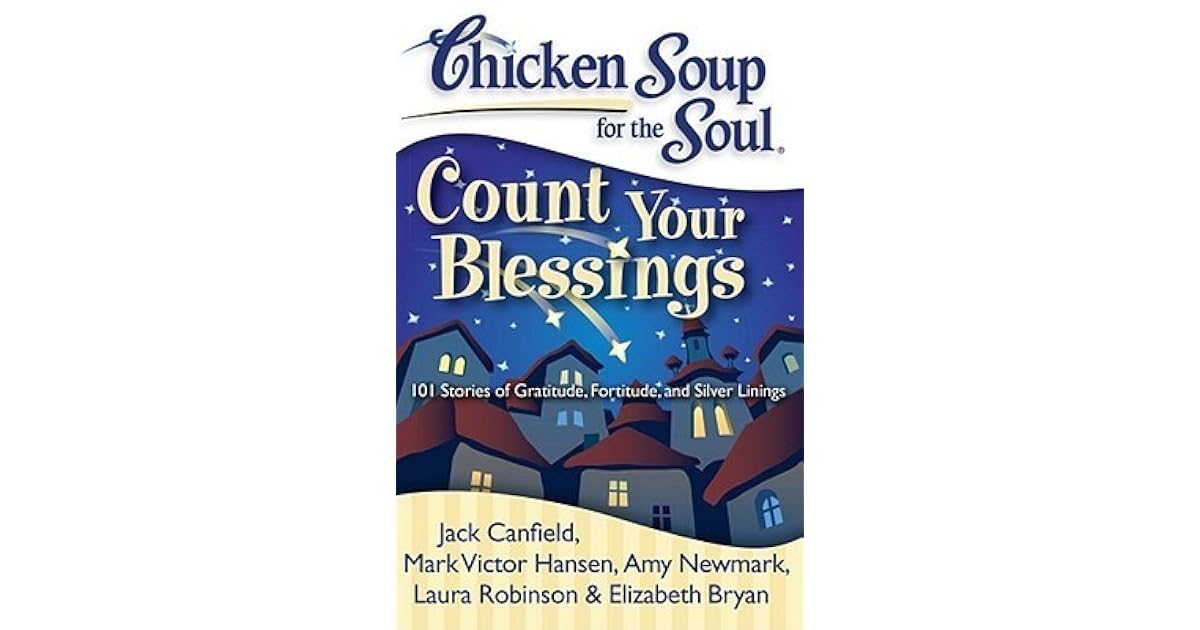 Chicken Soup for the Soul Count Your Blessings 101 Stories of
