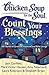 Chicken Soup for the Soul: Count Your Blessings: 101 Stories of Gratitude, Fortitude, and Silver Linings