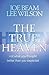 The True Heaven: Not What Y...