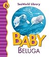 Baby Beluga San Diego Zoo (SeaWorld Library) Baby Beluga San Diego Zoo (SeaWorld Library)