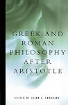 Greek and Roman Philosophy After Aristotle