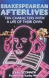 Shakespearean Afterlives: Ten Characters with a Life of Their Own