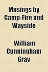 Musings by Camp-Fire and Wayside