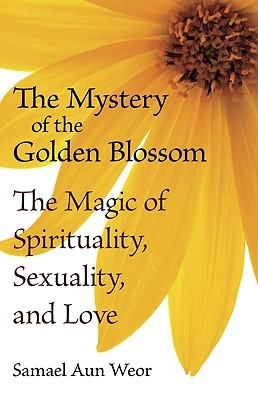 The Mystery of the Golden Blossom: The Magic of Spirituality, Sexuality, and Love (Paperback)